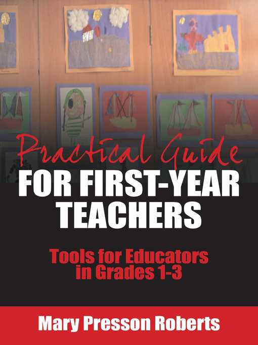 Title details for Practical Guide for First-Year Teachers: Tools for Educators in Grades 1-3 by Mary Presson Roberts - Available
